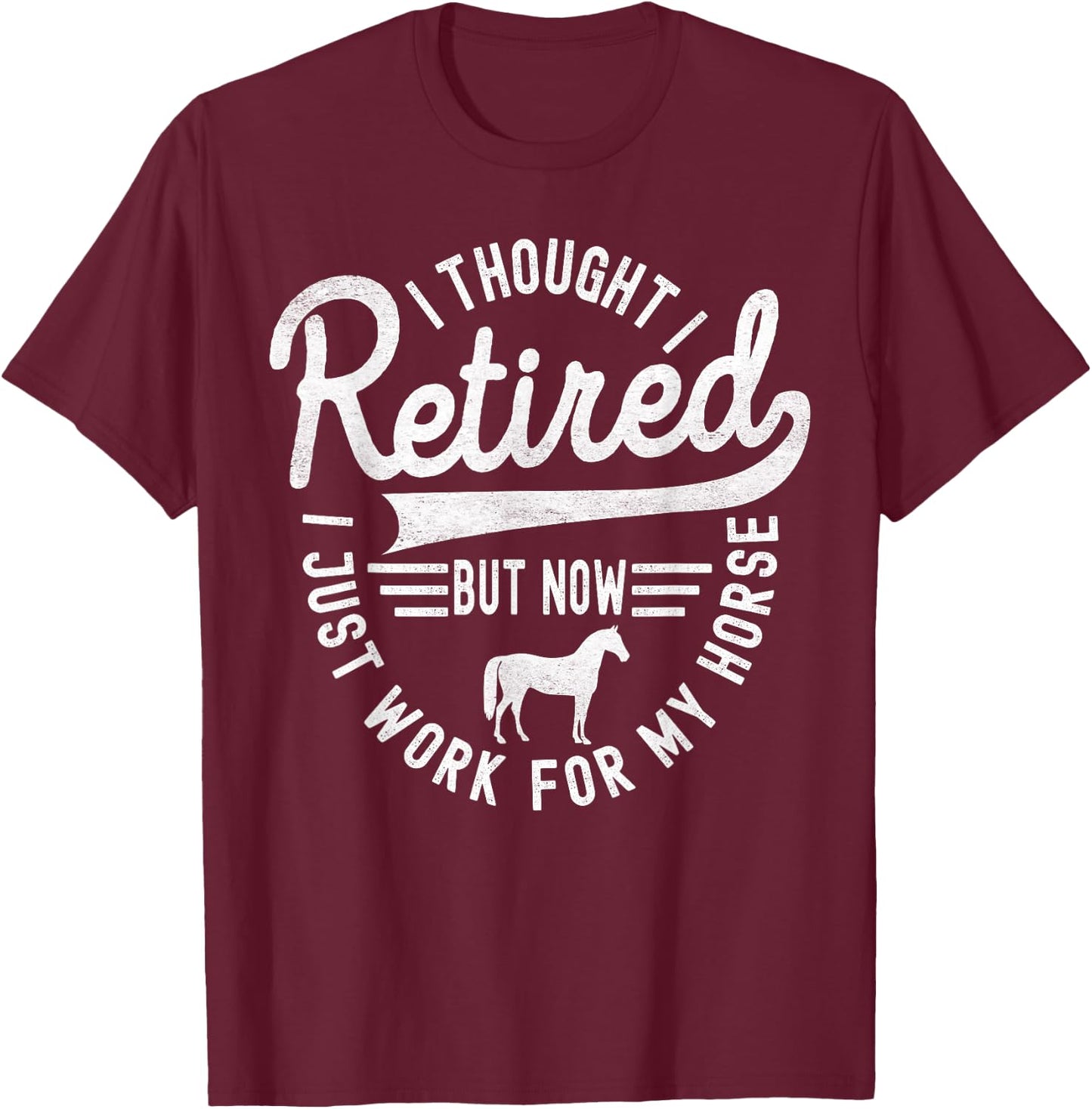 Retirement Plan Riding Horse Owners Horse Lover Sarcastic T-Shirt - T-Shirt | Maroon