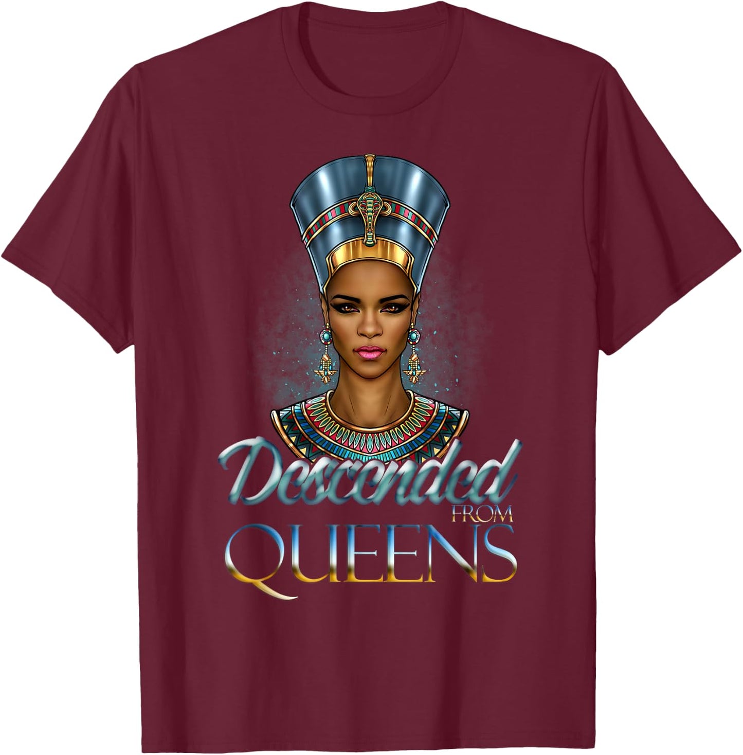 Black Nefertiti Descended from Queens Black Girl Magic Egypt T-Shirt - T-Shirt | Maroon