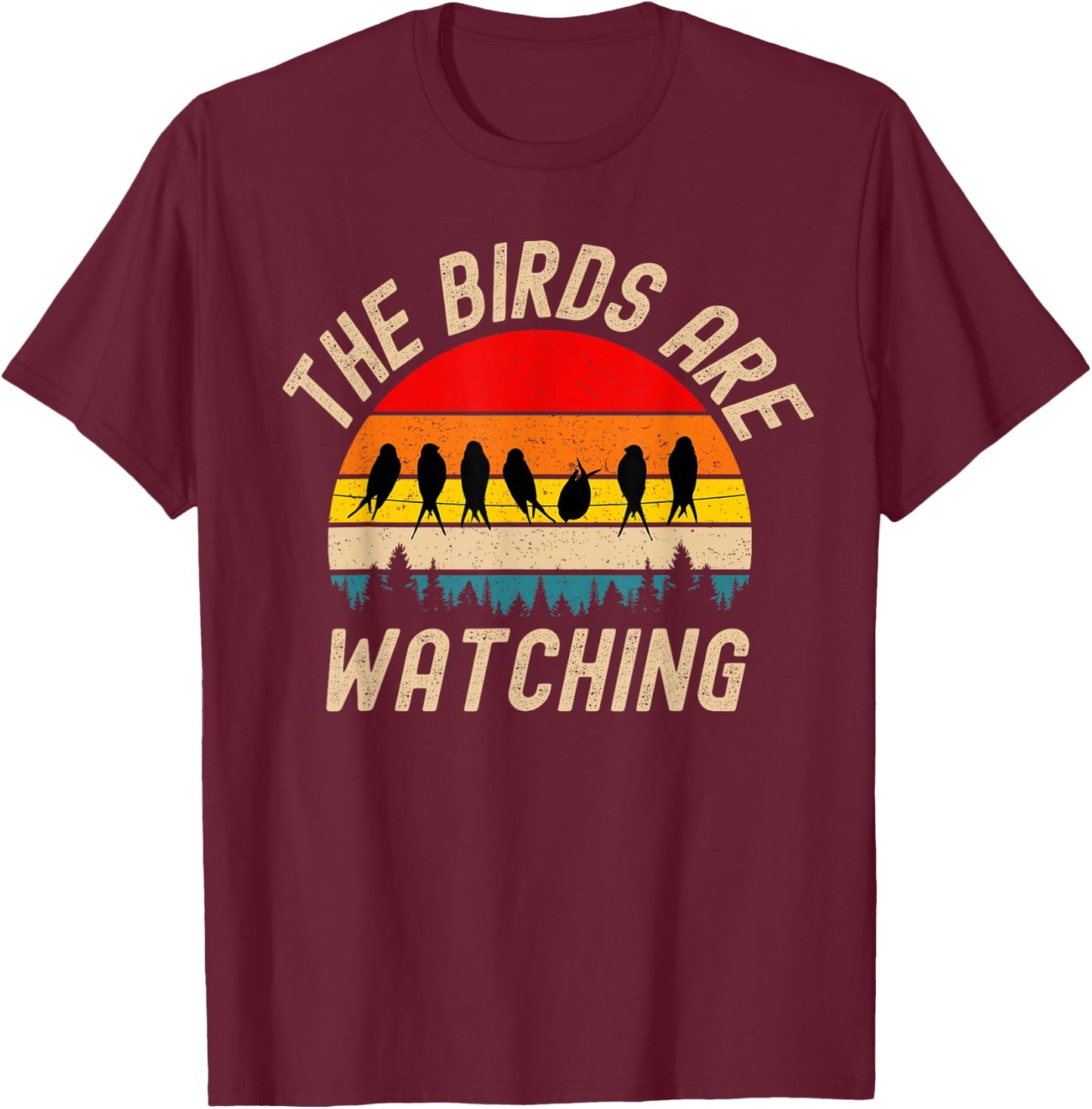 The Birds Are Watching Wake Up America Birds Aren't Real T-Shirt - T-Shirt | Maroon