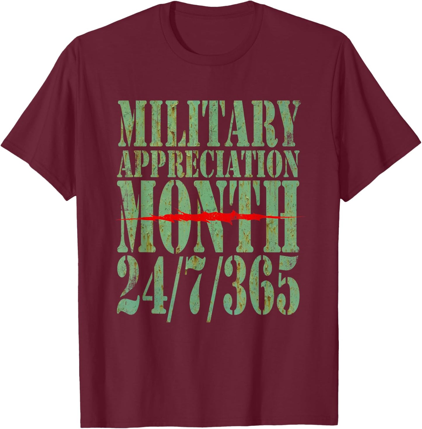 Military Appreciation Month 24/7/365 Veteran Appreciation T-Shirt - T-Shirt | Maroon