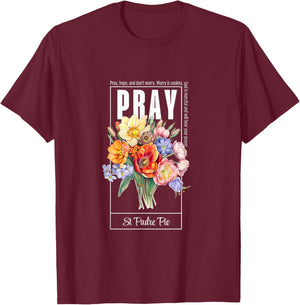 Pray Hope and Don't Worry Saint Padre Pio Catholic Faith T-Shirt - T-Shirt | Maroon