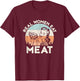 Real Women Eat Meat Funny Vintage Carnivore T-Shirt - T-Shirt | Maroon