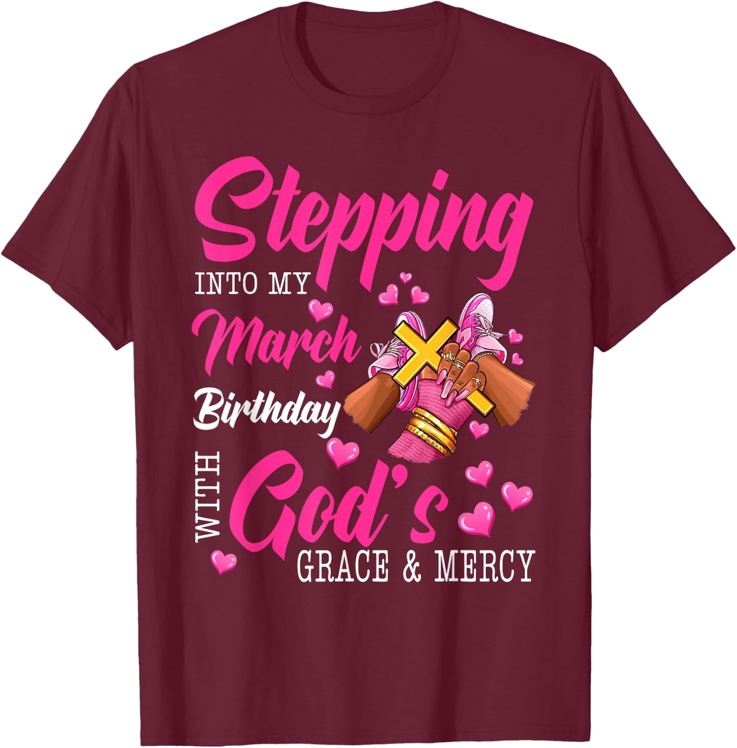 Stepping Into March Girls Birthday Black Women Shoes T-Shirt - T-Shirt | Maroon