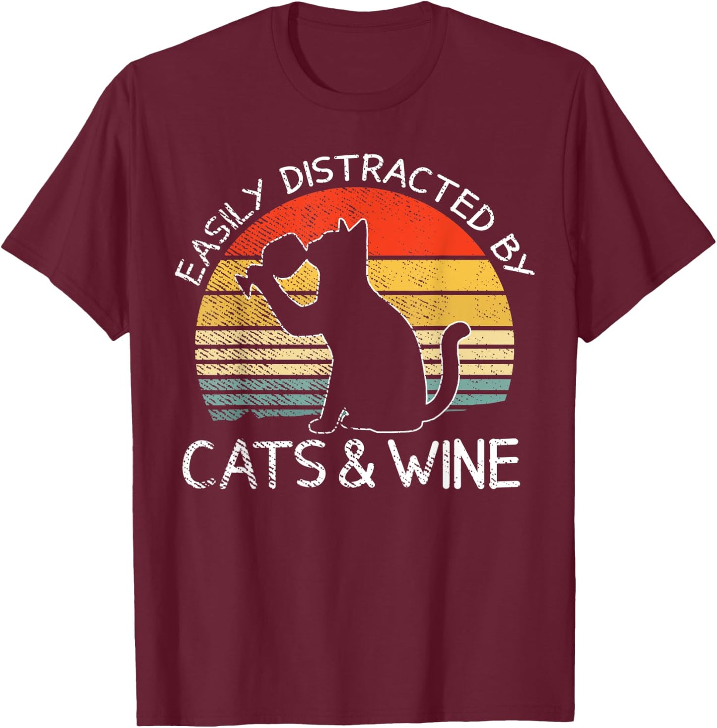 Easily Distracted By Cats And Wine Funny Cat Drinking Lovers Men Women T-Shirt - T-Shirt | Maroon