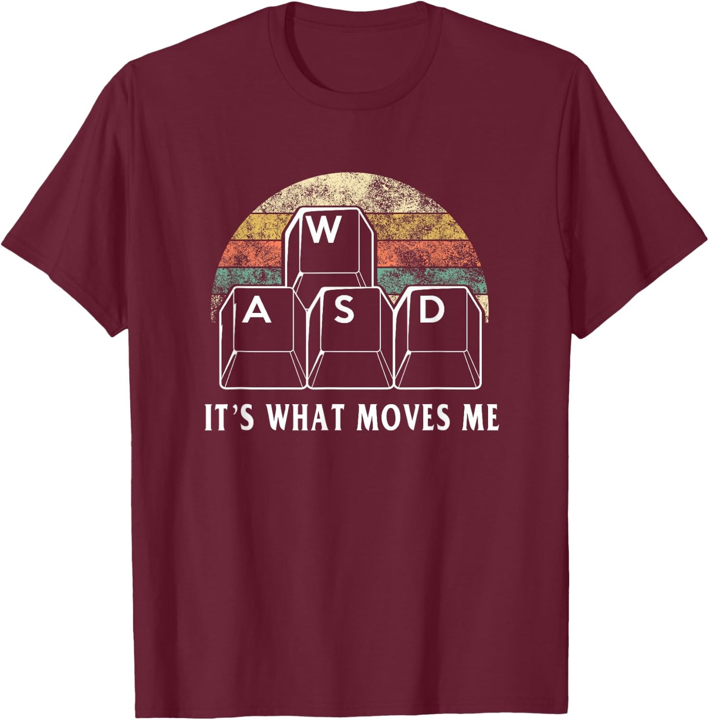 WASD It's What Moves Me - Funny PC Gamer Computer Nerd Gift T-Shirt - T-Shirt | Maroon