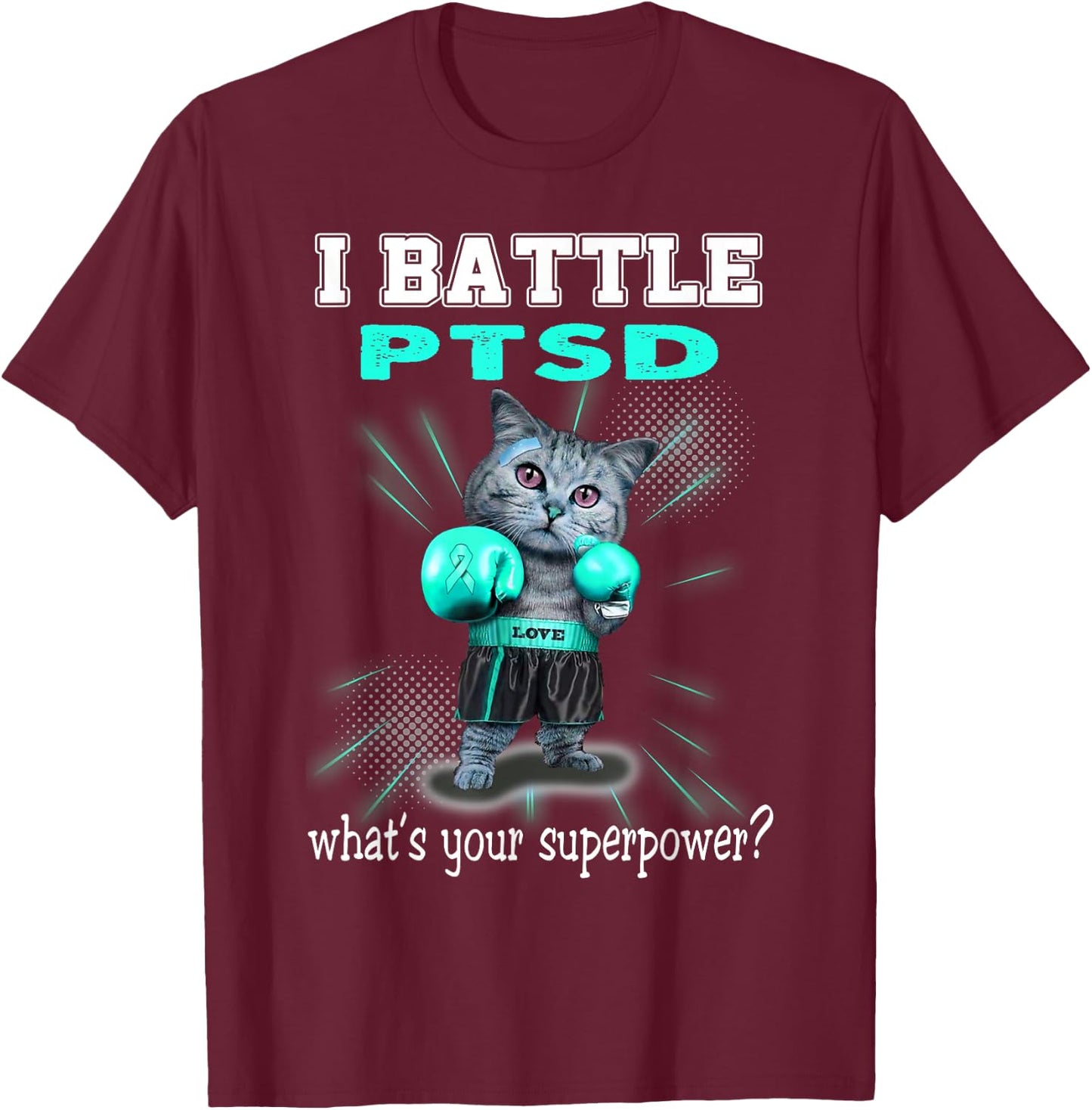 I Battle PTSD Awareness T-Shirt - T-Shirt | Maroon