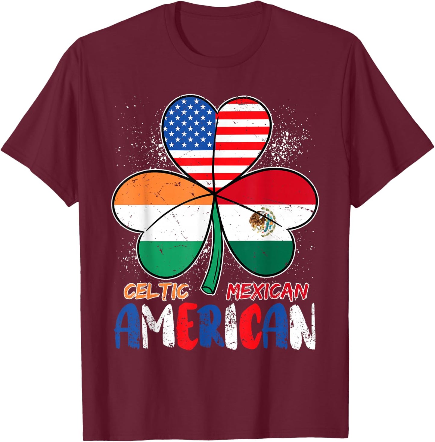 Half Irish Half Mexican American Shamrock St Patricks Day T-Shirt - T-Shirt | Maroon