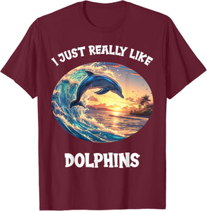 I just really like Dolphins Dolphin T-Shirt - T-Shirt | Maroon