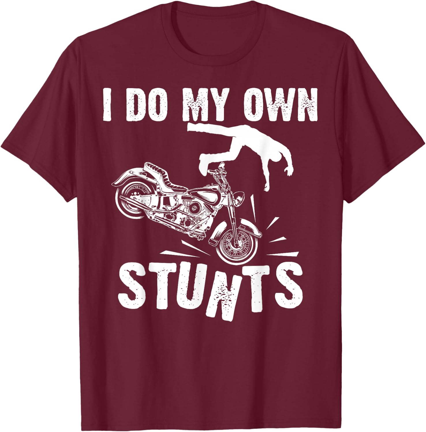 Funny I Do My Own Stunts Cool Motorcycle Gift Women T-Shirt - T-Shirt | Maroon