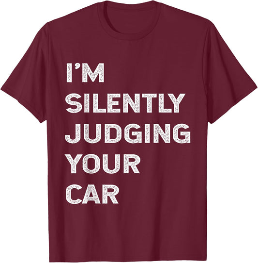 I'm Silently Judging Your Car Mechanic Auto Repair Mech Joke T-Shirt - T-Shirt | Maroon