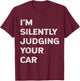 I'm Silently Judging Your Car Mechanic Auto Repair Mech Joke T-Shirt - T-Shirt | Maroon