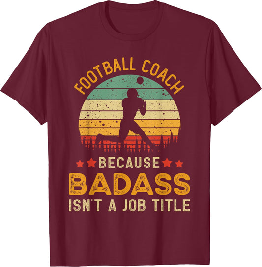 Funny Football Coach Gift , Badass Football Coach T-Shirt - T-Shirt | Maroon