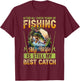 After all these years of fishing my wife is my best catch T-Shirt - T-Shirt | Maroon