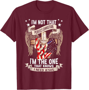 I'm Not That Perfect Christian 'm The One That Knows T-Shirt - T-Shirt | Maroon
