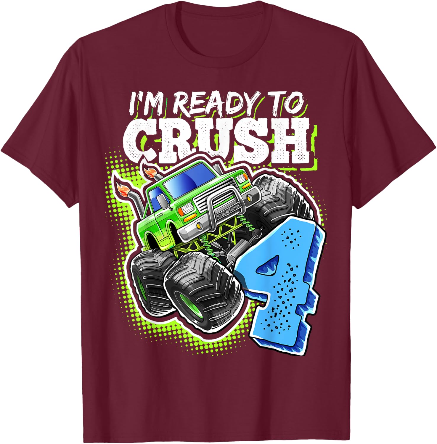 I'm Ready to Crush 4 Monster Truck 4th Birthday Gift Boys T-Shirt - T-Shirt | Maroon