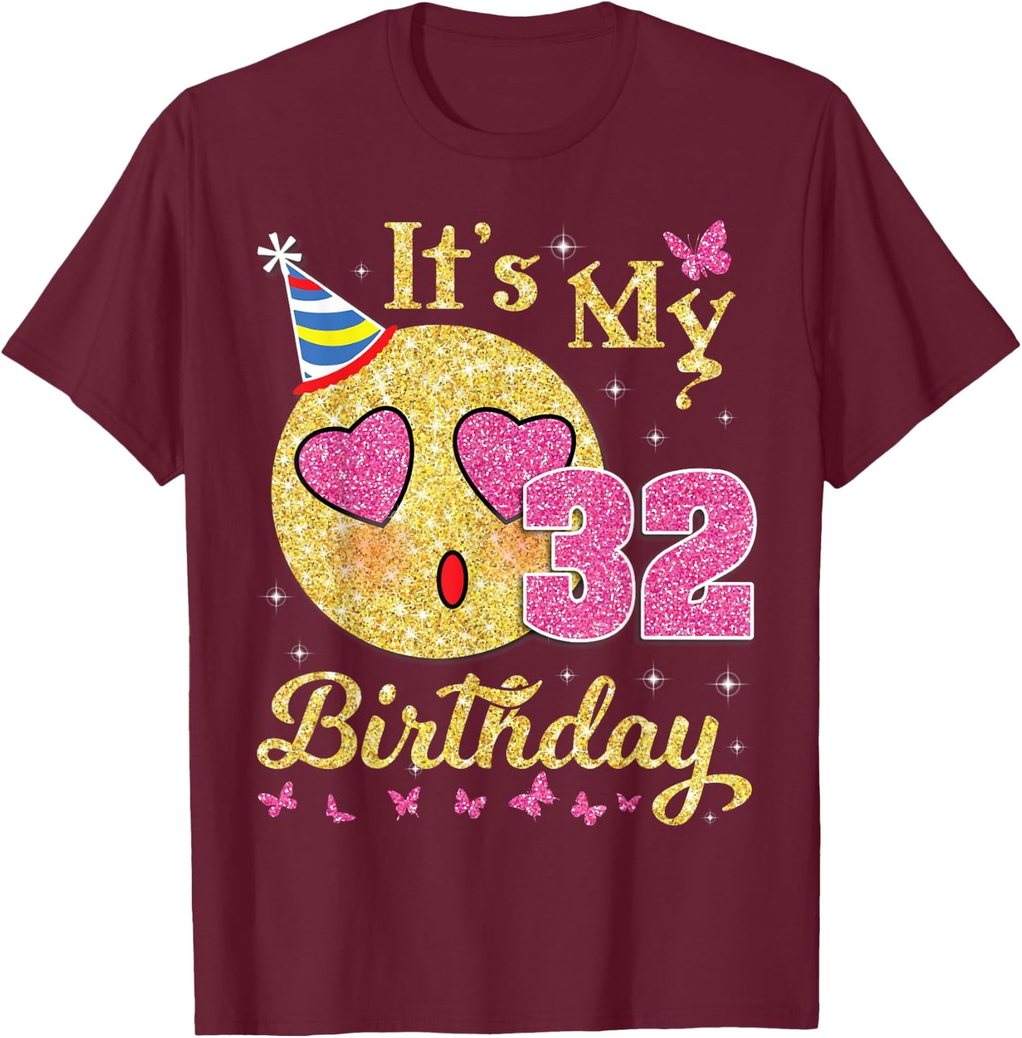 Heart Eye Face And Butterfly Star It's My 32 Birthday Happy T-Shirt - T-Shirt | Maroon