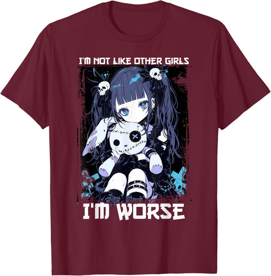 I'm Not Like Other Girls I'm Worse Anime Girl Gothic Grunge T-Shirt - T-Shirt | Maroon