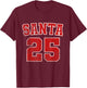 Santa Claus 25 College Sports Team Xmas Christmas Sport T-Shirt - T-Shirt | Maroon