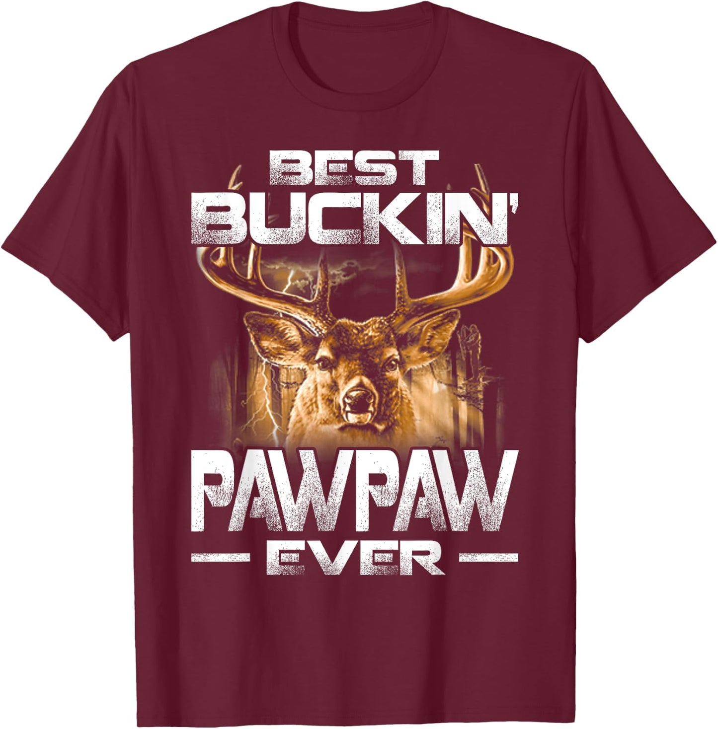 Best Buckin' Pawpaw Ever Deer Hunting Bucking Father T-Shirt - T-Shirt | Maroon