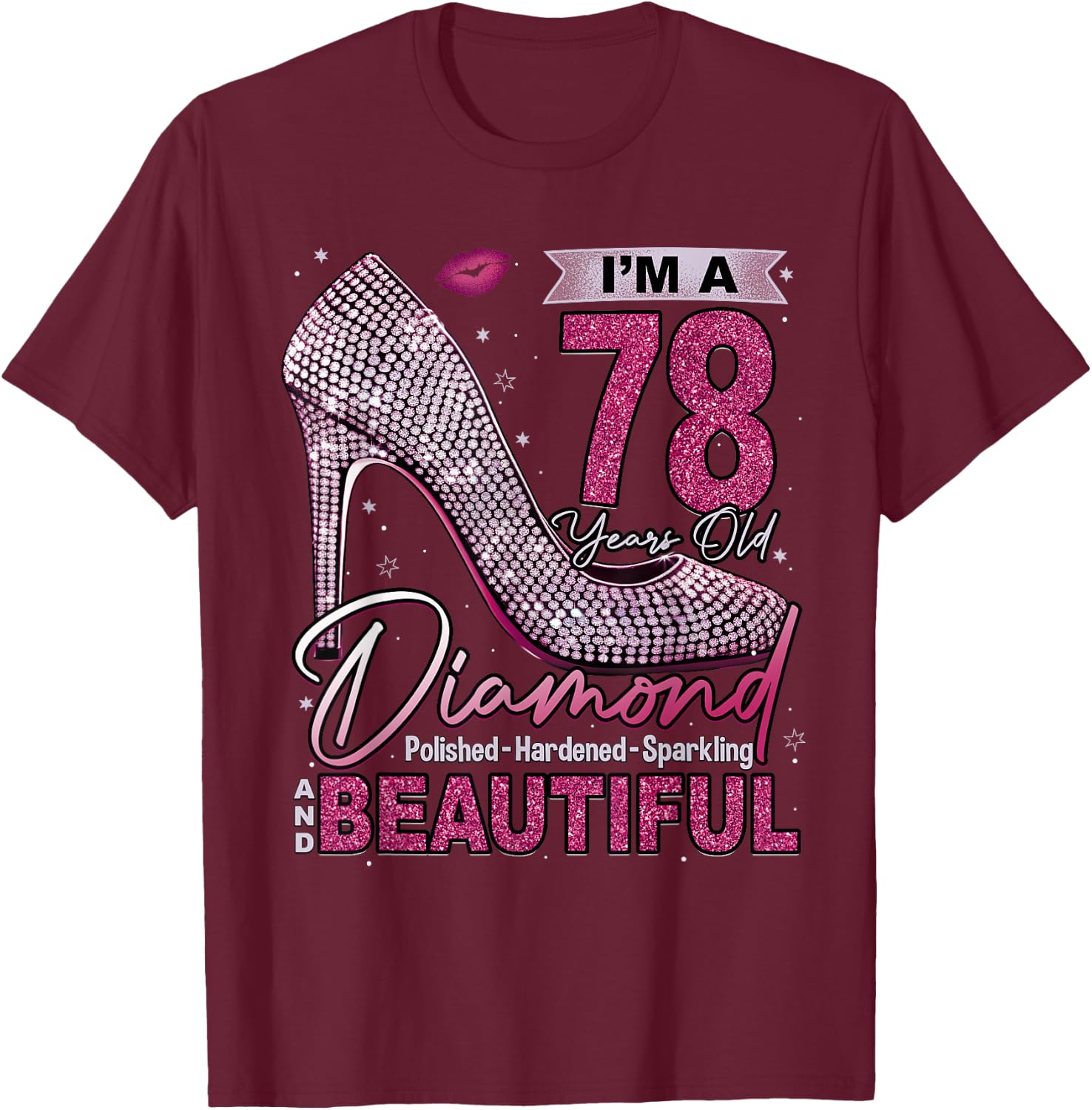 I'm A 78 Years Old Diamond, 78 and Fabulous 78th Birthday T-Shirt - T-Shirt | Maroon