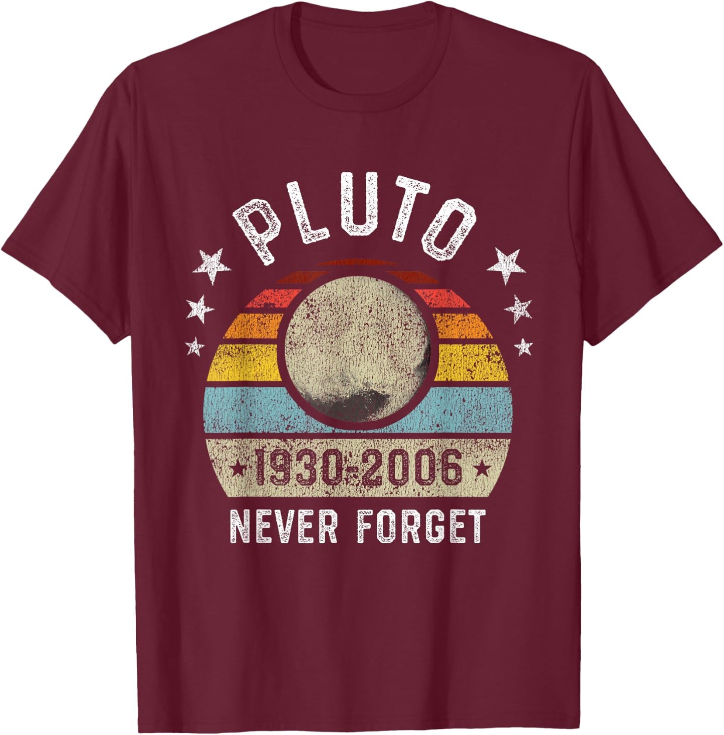 Never Forget Pluto Funny Science Retro Space Gift T-Shirt - T-Shirt | Maroon
