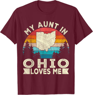My Aunt In Ohio Loves Me Retro Ohio Aunt T-Shirt - T-Shirt | Maroon