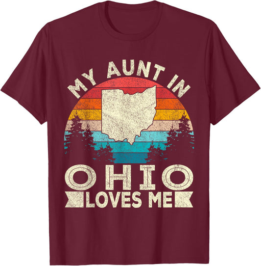 My Aunt In Ohio Loves Me Retro Ohio Aunt T-Shirt - T-Shirt | Maroon