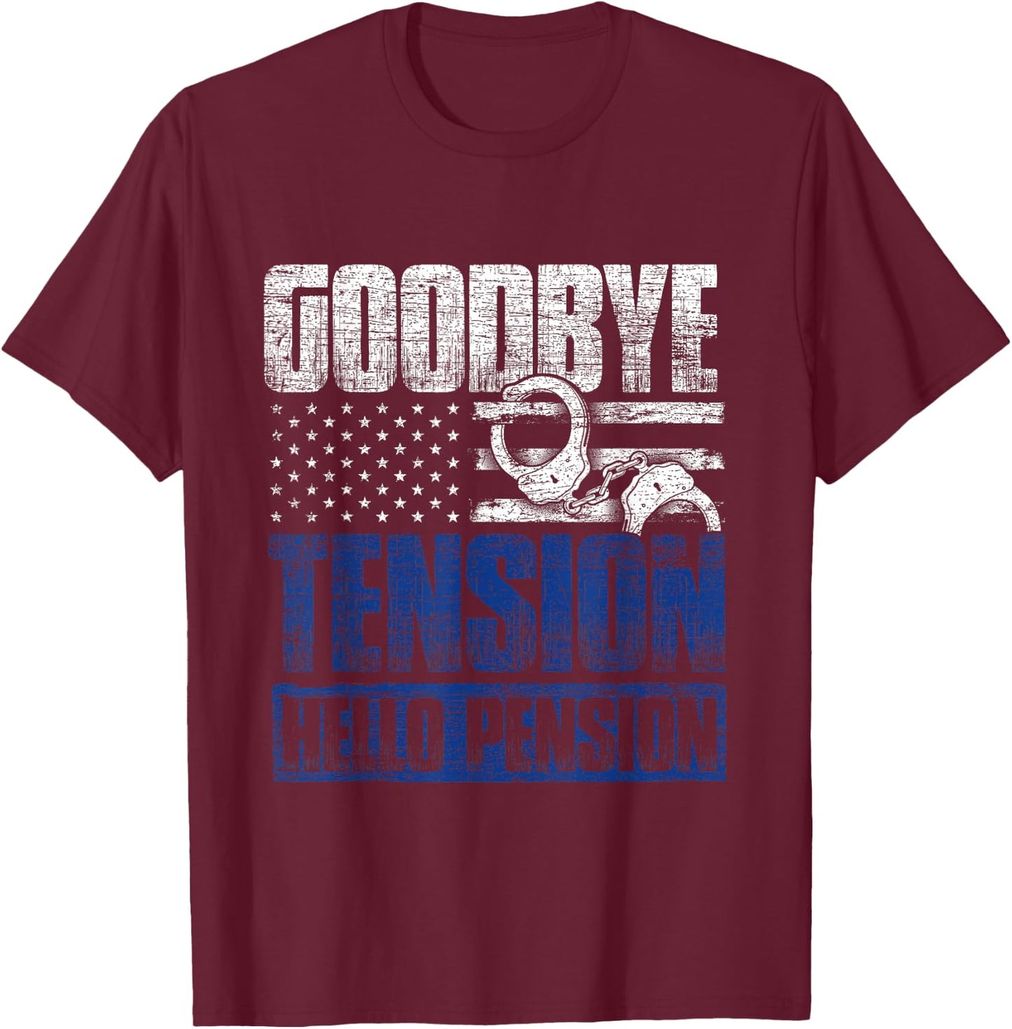 Goodbye Tension Hello Pension Police T-Shirt - T-Shirt | Maroon