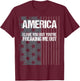 America I Love You But You're Freaking Me Out T-Shirt - T-Shirt | Maroon