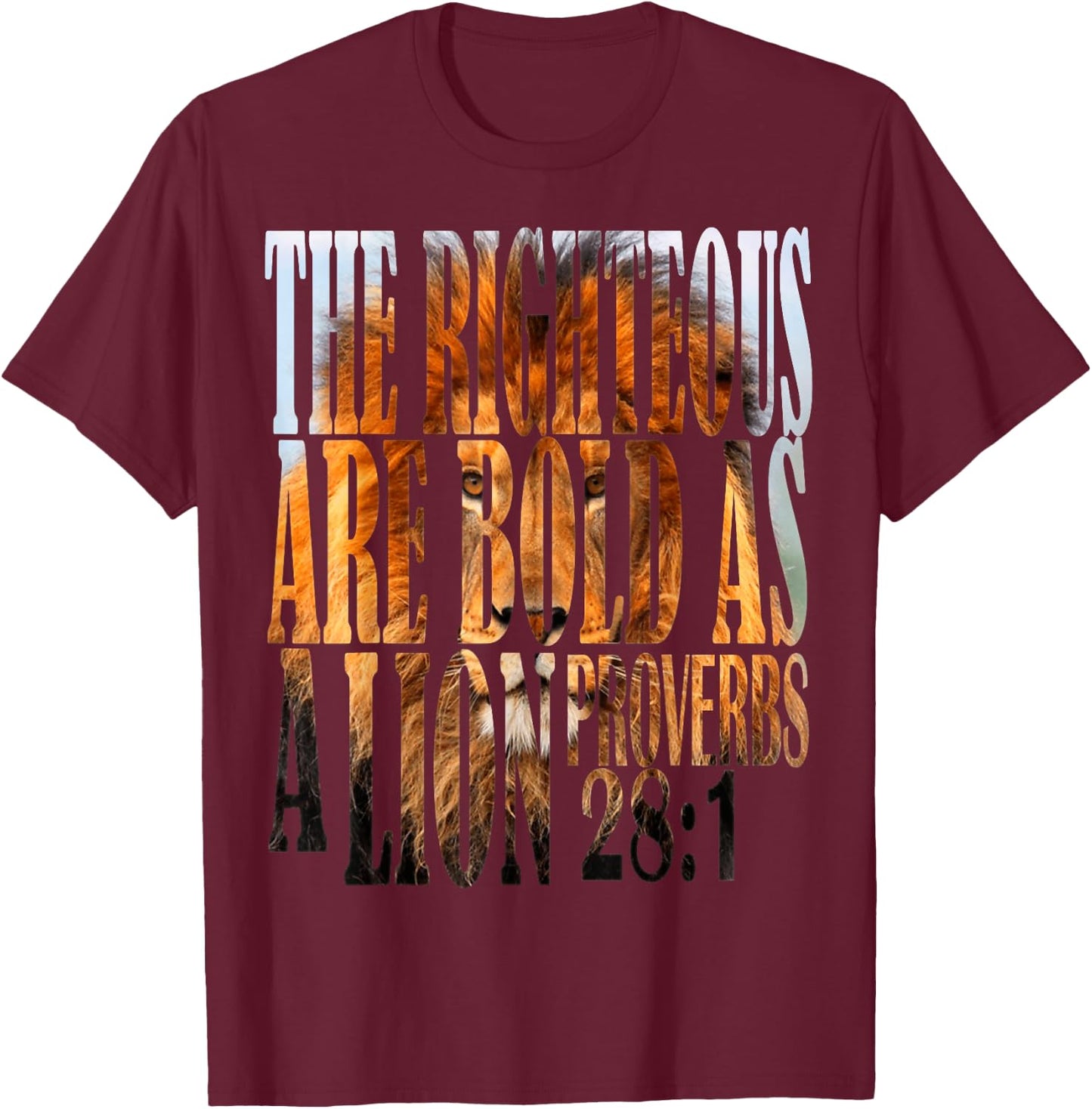The Righteous Are Bold As A Lion Proverbs 28:1 Bible Verse T-Shirt - T-Shirt | Maroon