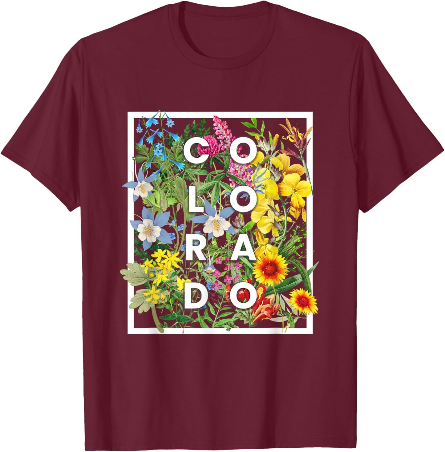 Flowers of Colorado Word Art - Coloradan Pride T-Shirt - T-Shirt | Maroon