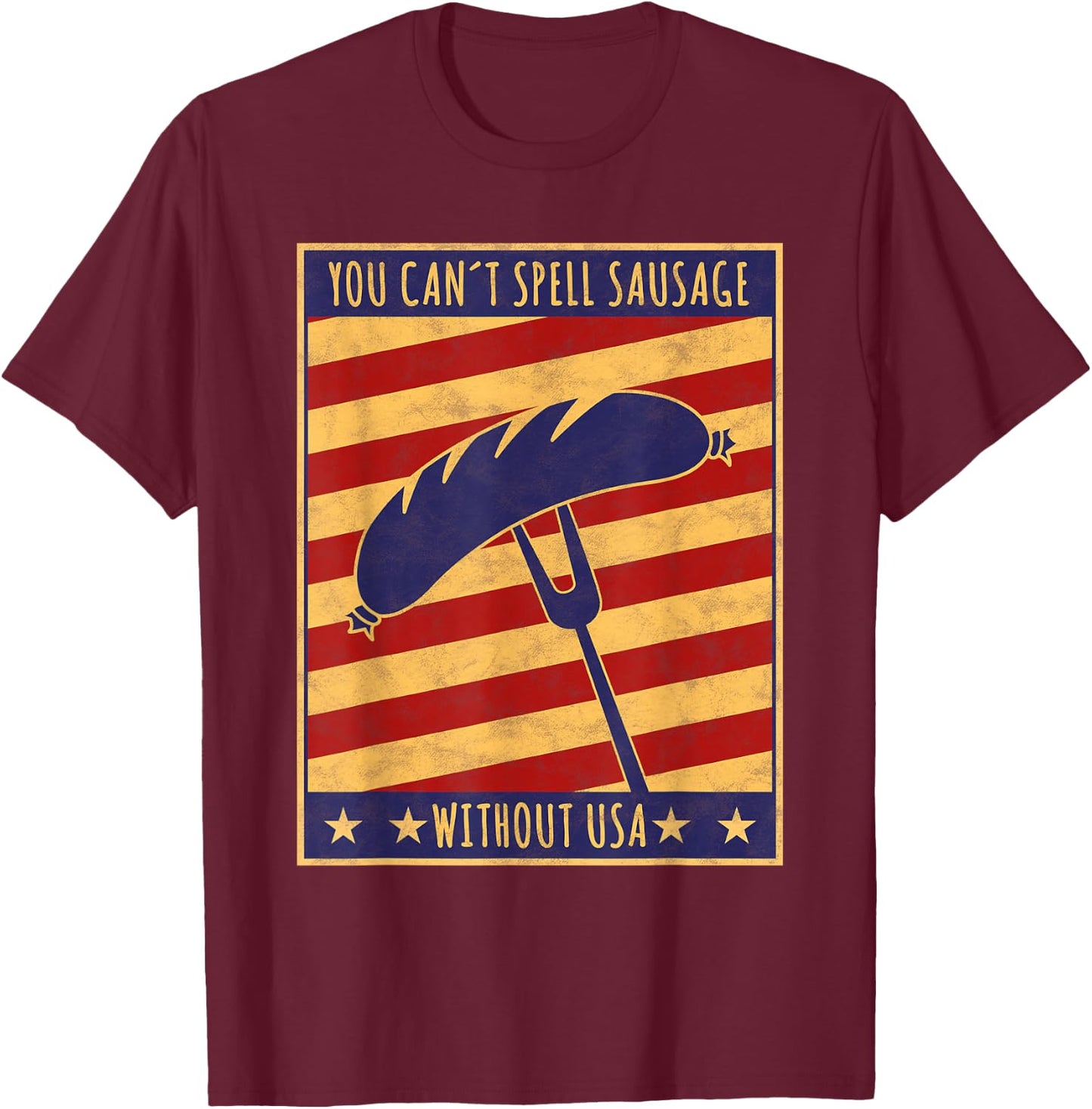 Retro Poster You Can't Spell Sausage Without USA T-Shirt - T-Shirt | Maroon