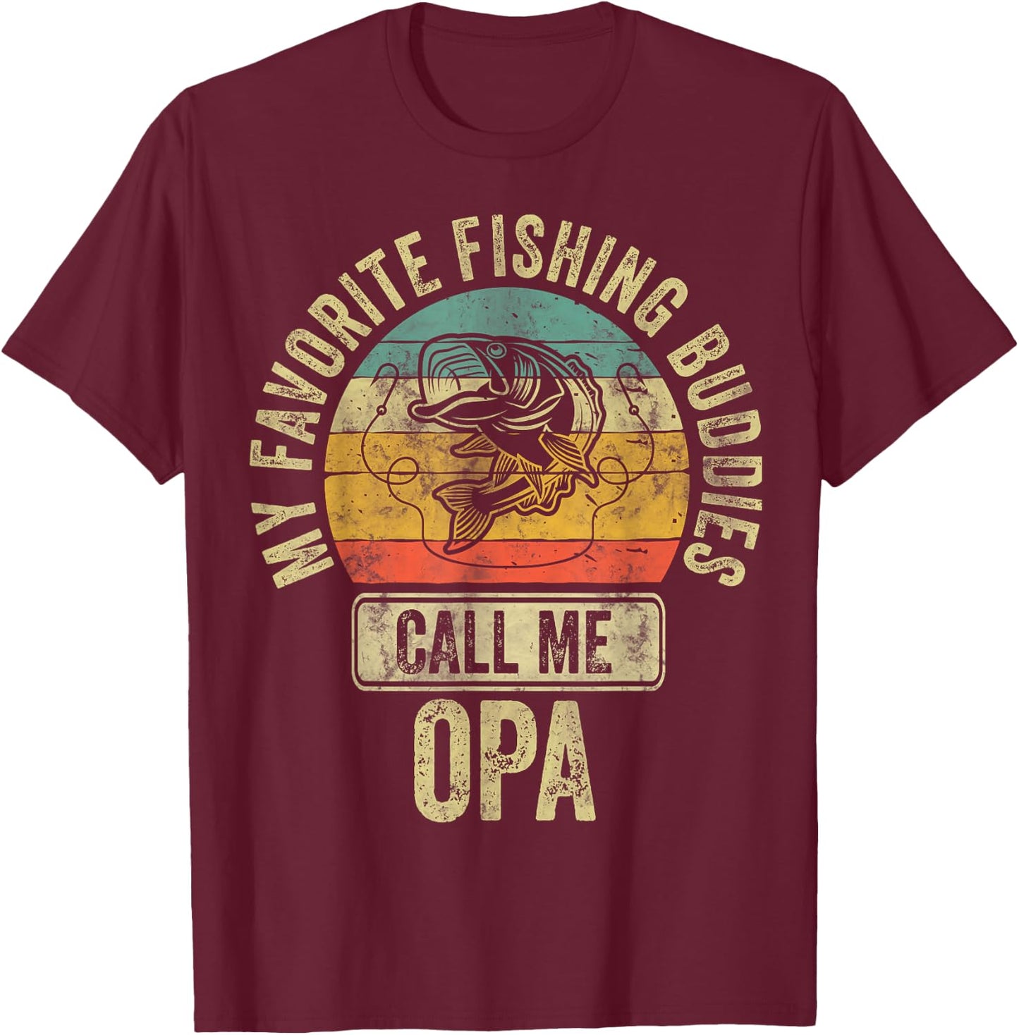 My Favorite Fishing Buddies Call Me Opa Shirt Fisherman T-Shirt - T-Shirt | Maroon