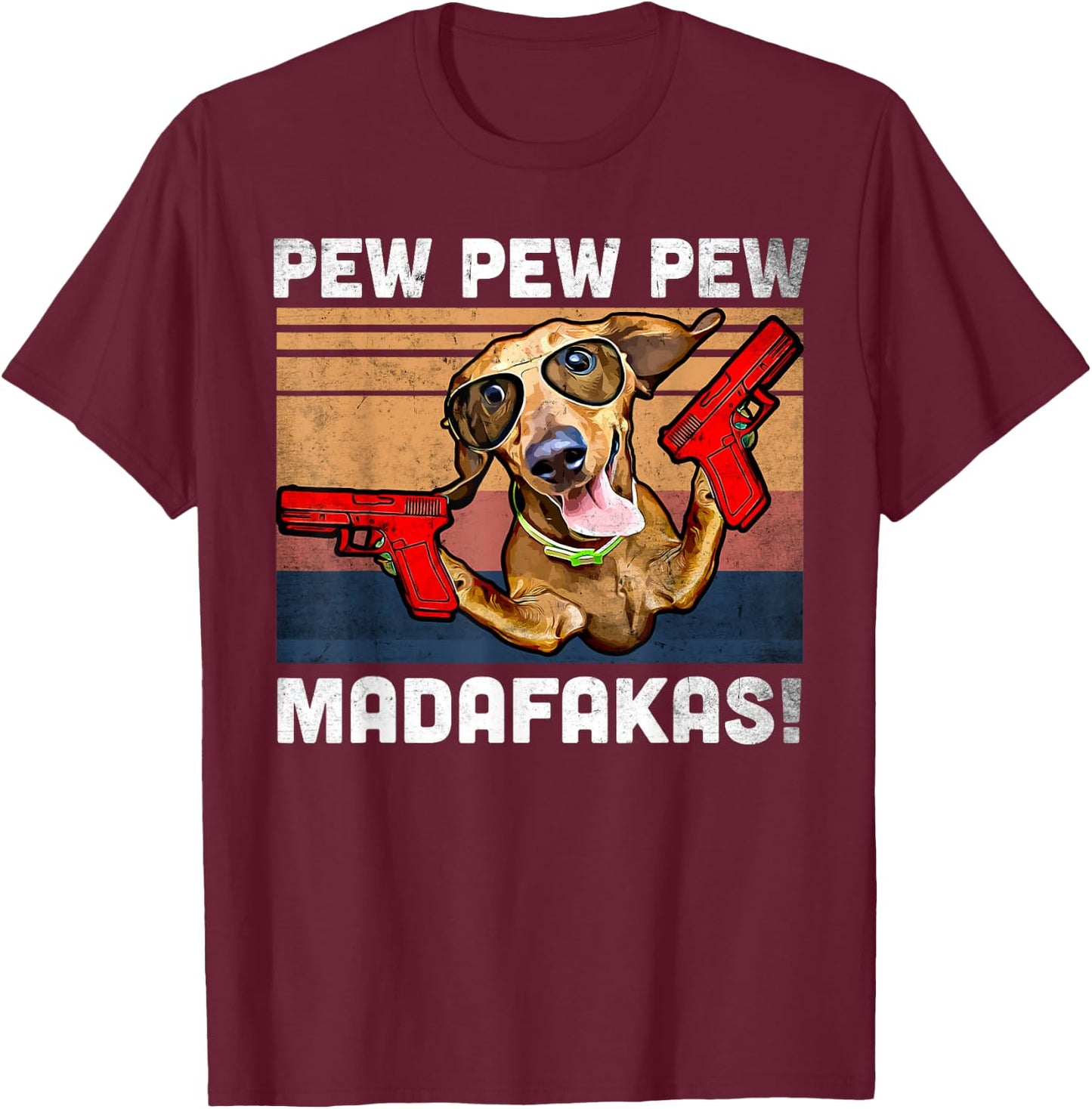 Dachshund Pew Pew Madafakas - Vintage Weiner Dog Pew T-Shirt - T-Shirt | Maroon