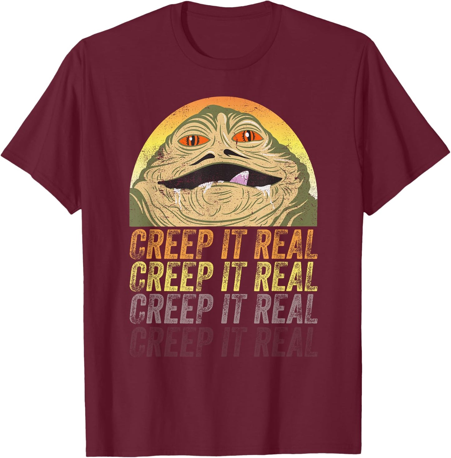 Star Wars Jabba The Hutt Creep It Real T-Shirt - T-Shirt | Maroon