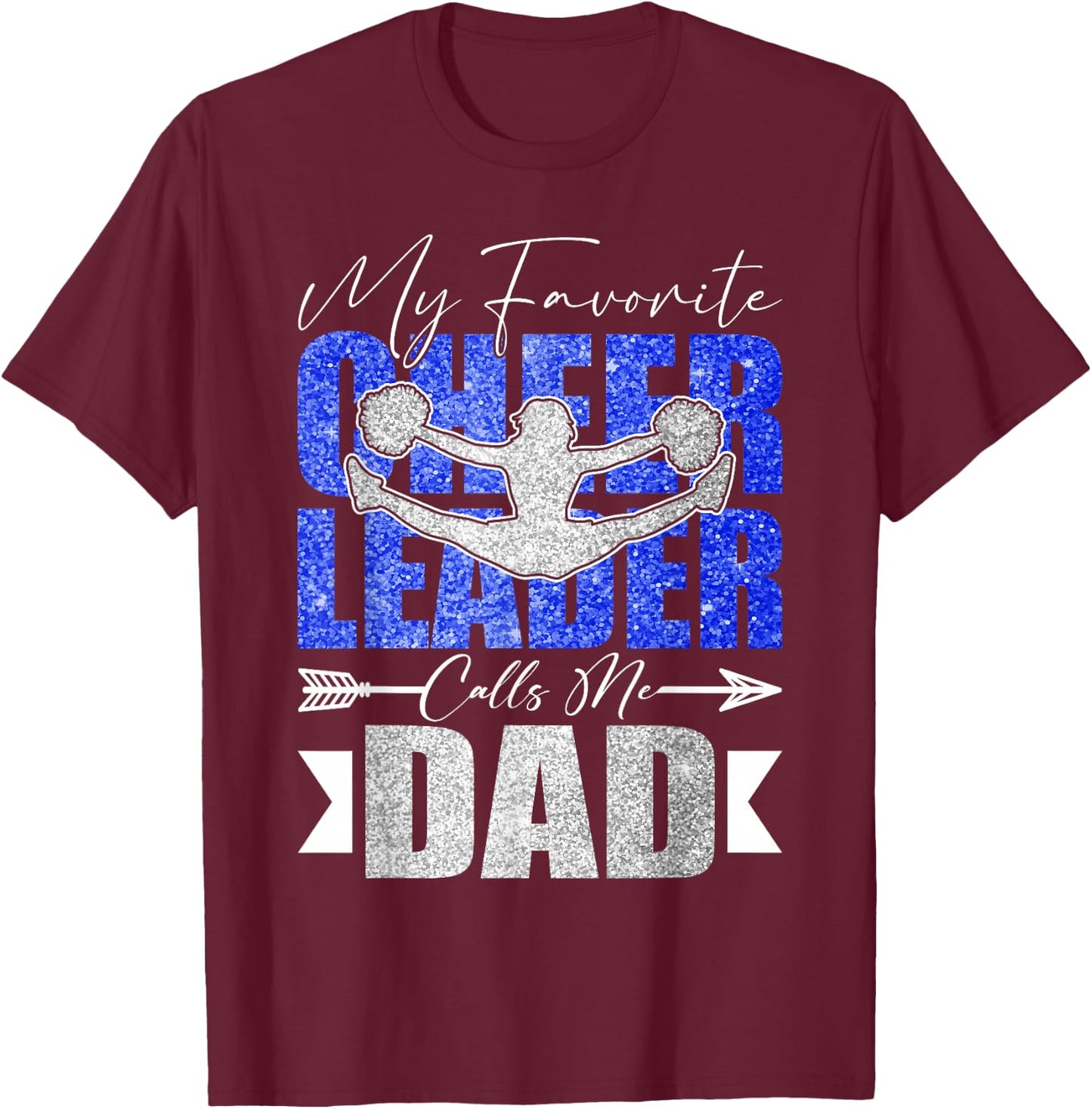 My Favorite Cheerleader Calls Me Dad Cheer Dad Fathers Day T-Shirt - T-Shirt | Maroon