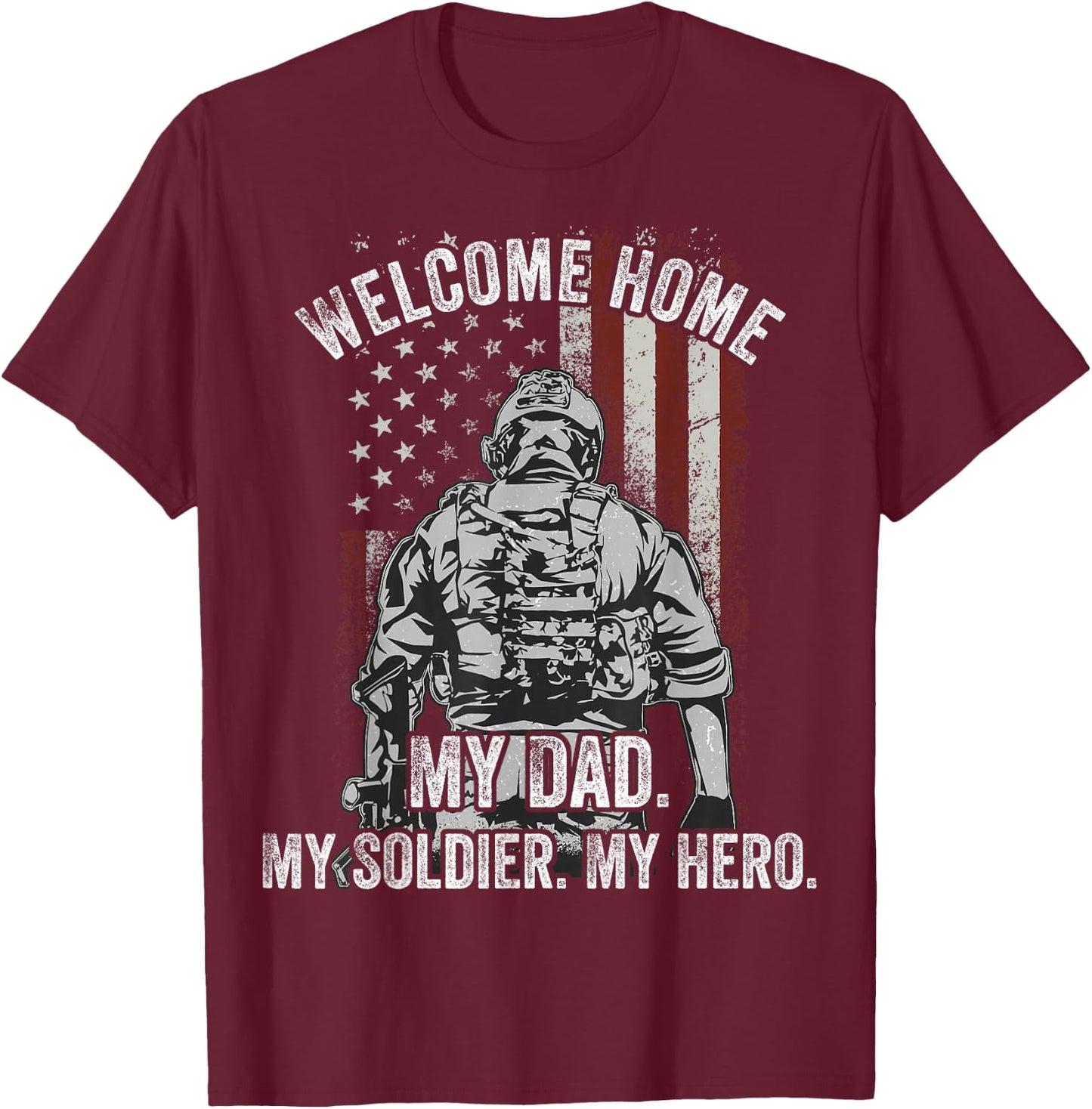 Welcome Home My Dad Deployed Military Deployment Themed Gift T-Shirt - T-Shirt | Maroon