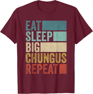 Retro Eat Sleep Big Chungus Repeat Funny Big Chungus T-Shirt - T-Shirt | Maroon