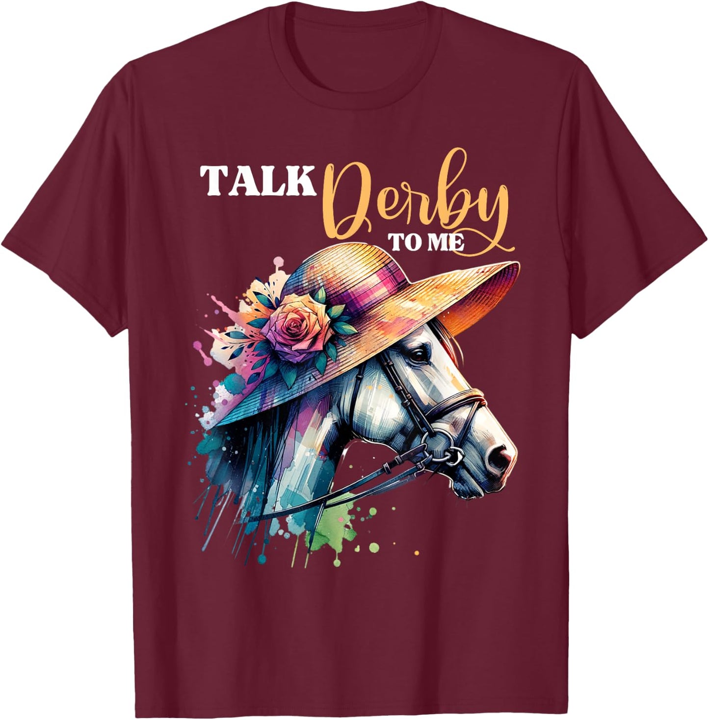 Talk Derby To Me Funny Racing Horse T-Shirt - T-Shirt | Maroon