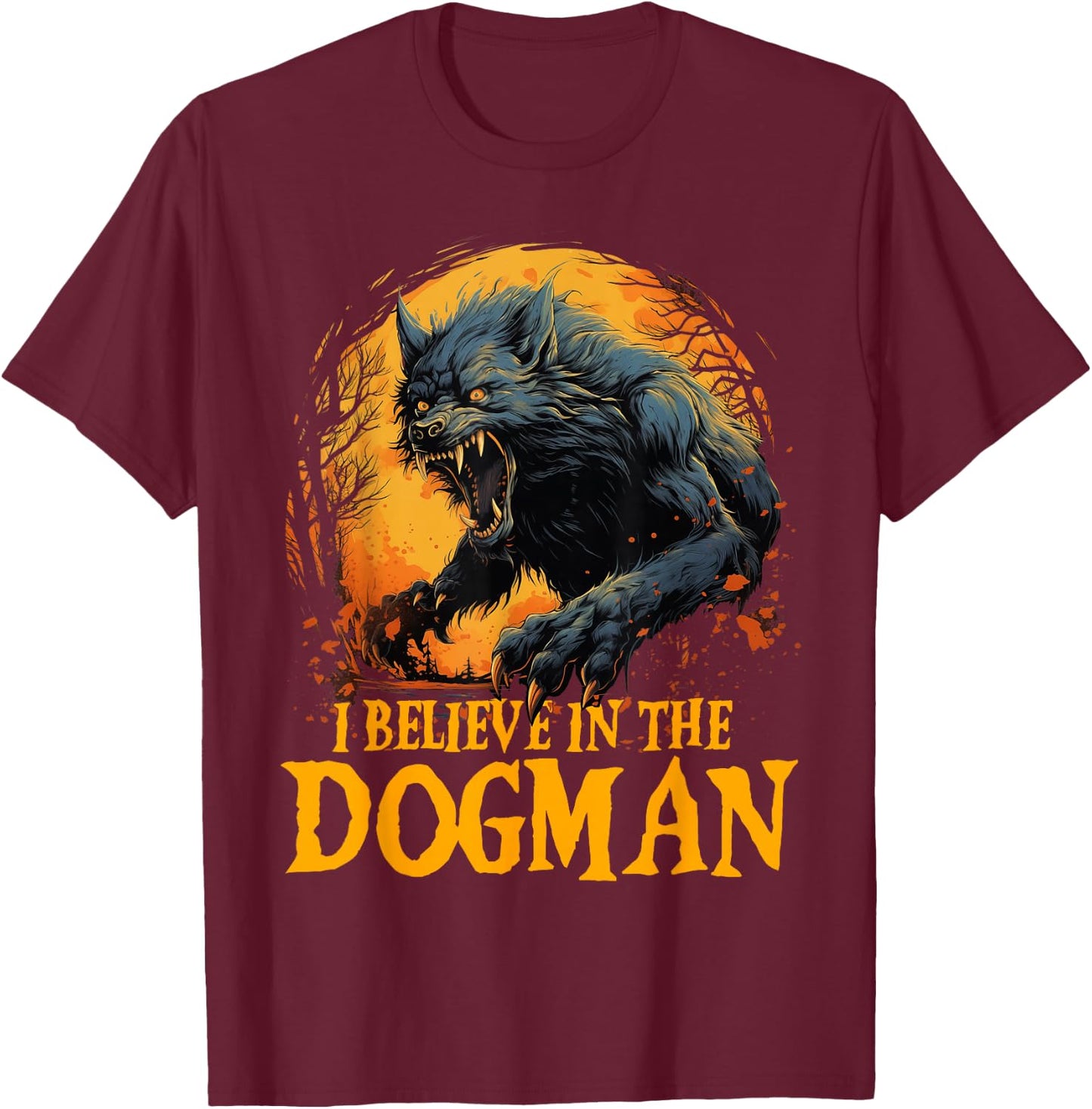 I Believe in the Dogman Michigan Cryptid LBL Cryptozoology T-Shirt - T-Shirt | Maroon