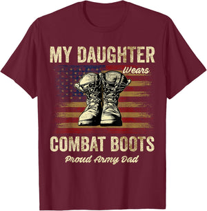 My Daughter Wears Combat Boots Proud Army Dad Veteran Day T-Shirt - T-Shirt | Maroon