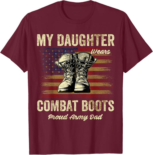 My Daughter Wears Combat Boots Proud Army Dad Veteran Day T-Shirt - T-Shirt | Maroon