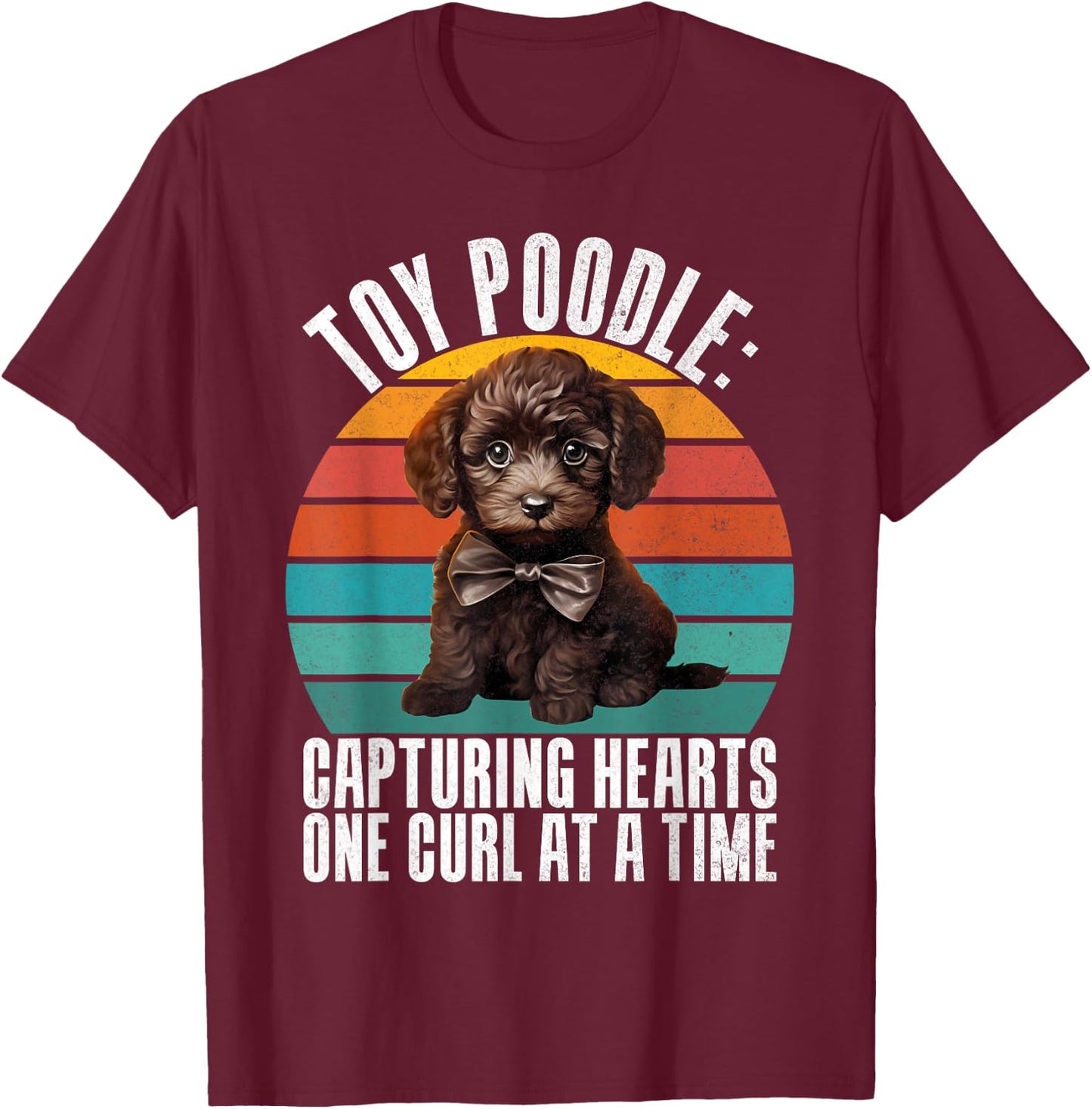 Toy Poodle Capturing Hearts one Curl at a Time Toy Poodle T-Shirt - T-Shirt | Maroon