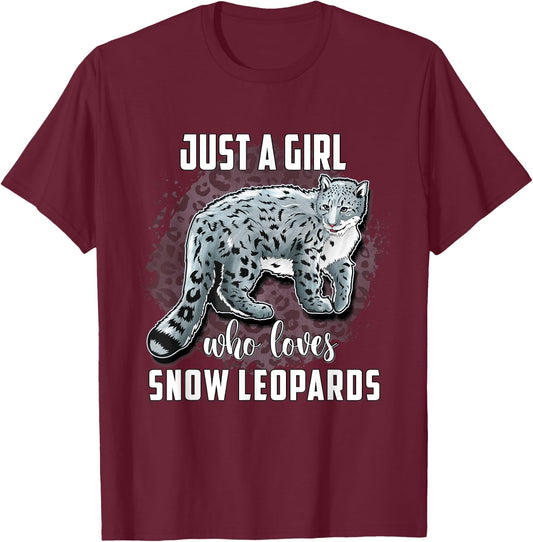 Snow Leopard Shirt Just A Girl Who Loves Snow Leopards T-Shirt - T-Shirt | Maroon