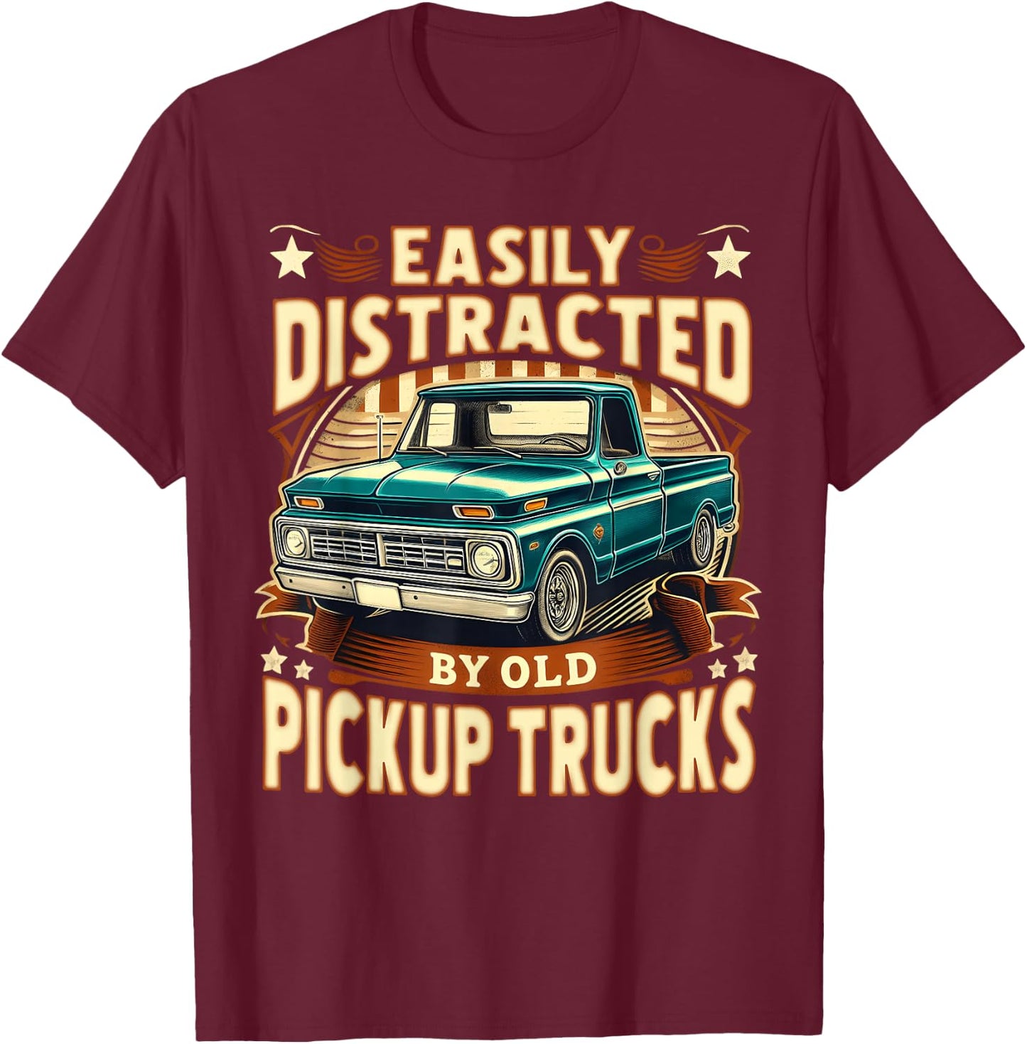 Easily Distracted by Old Pickup Trucks Funny Trucker T-Shirt - T-Shirt | Maroon