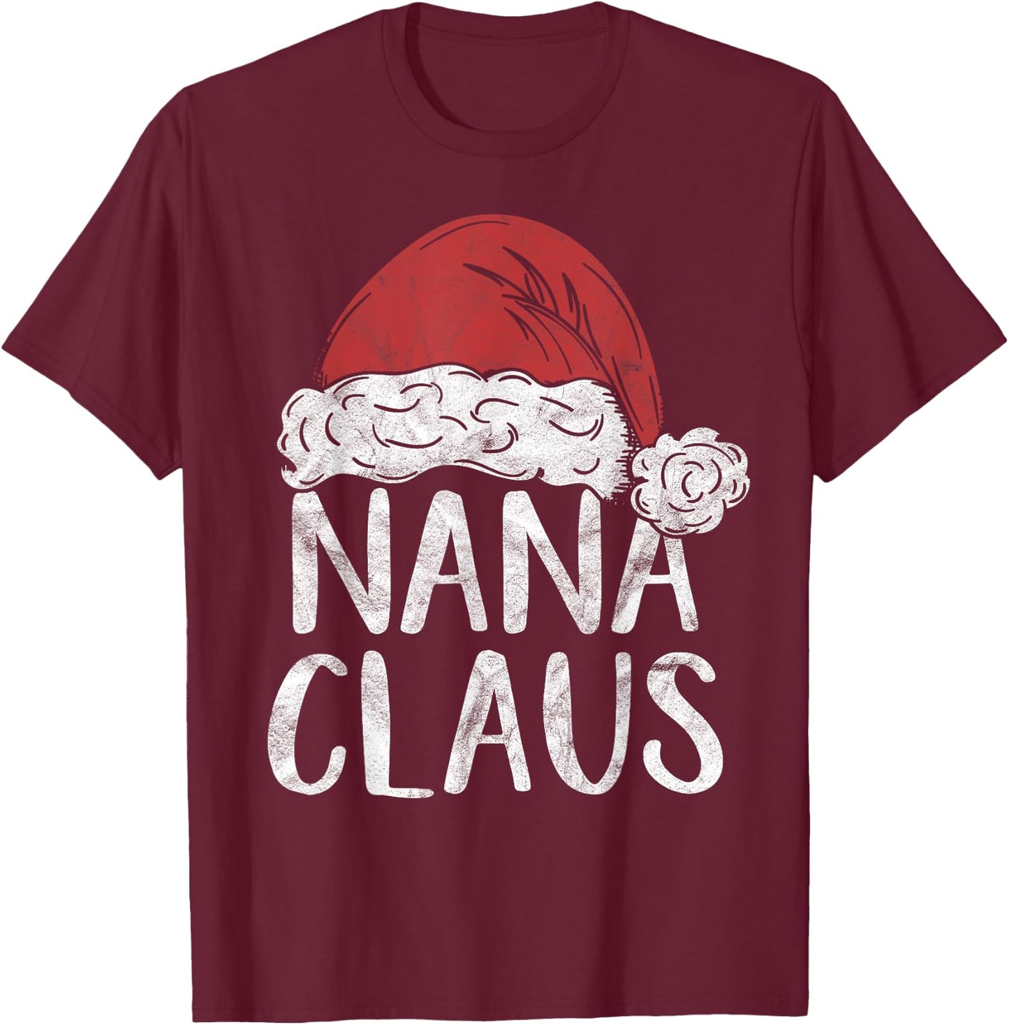 Nana Claus Christmas Costume Gift Santa Matching Family Xmas T-Shirt - T-Shirt | Maroon