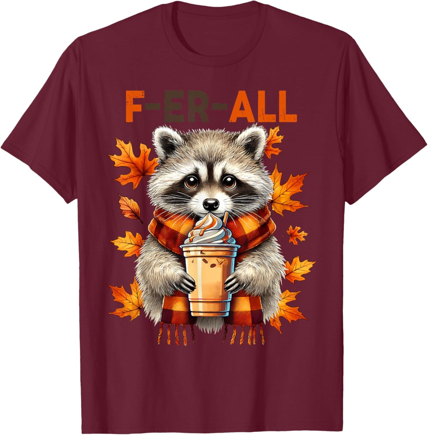 Halloween Cute Raccoon But Feral Fall Season Pumpkin Spice T-Shirt - T-Shirt | Maroon