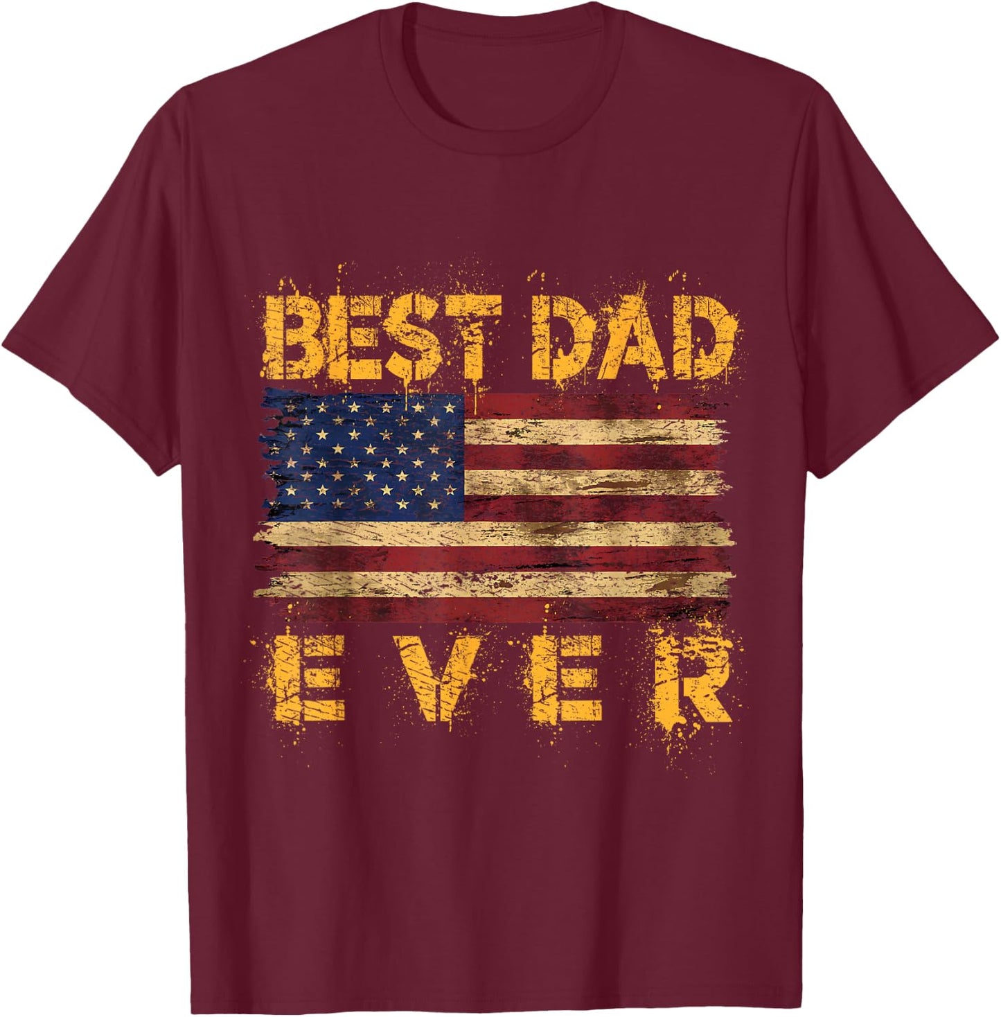 Father's Day USA American Flag Best Dad Ever Women Men T-Shirt - T-Shirt | Maroon