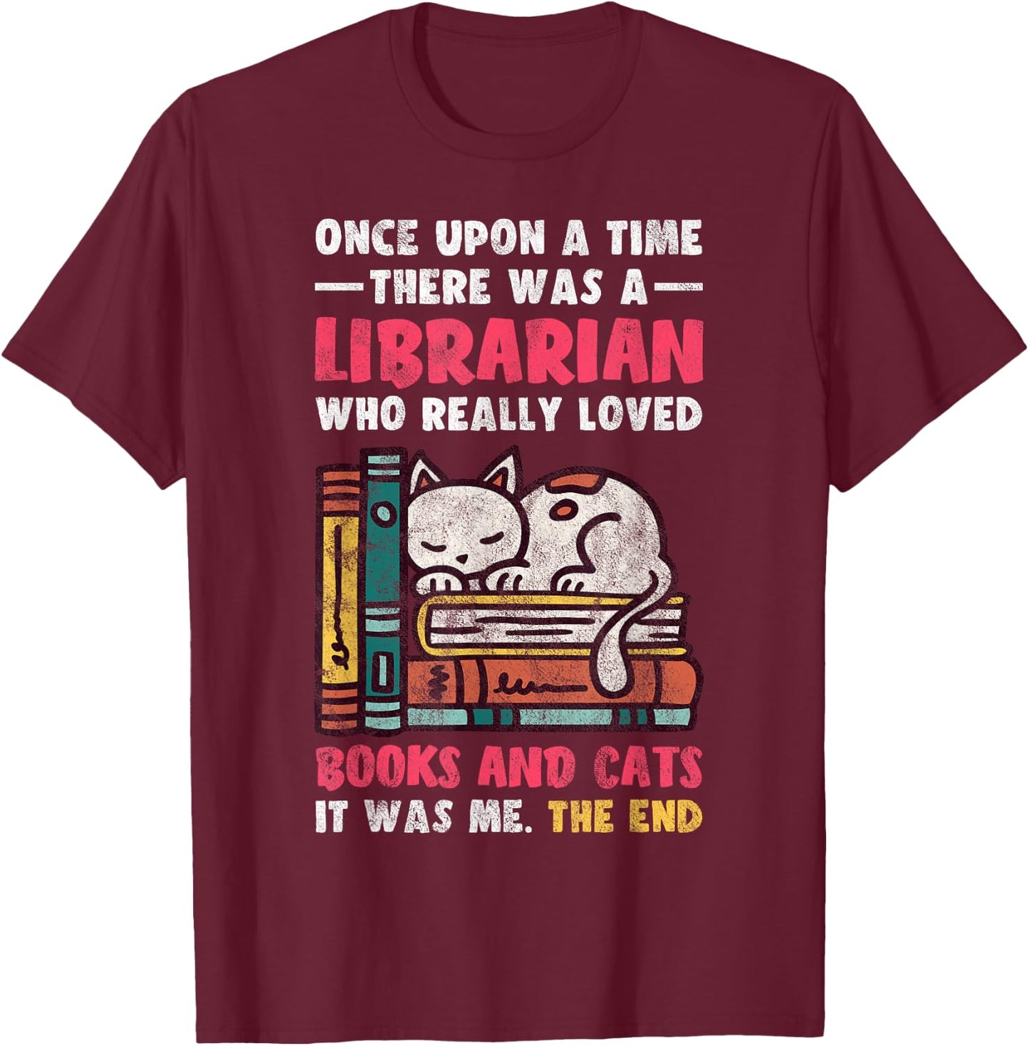 Librarian Loved Books And Cats Reading Gift Bookworm T-Shirt - T-Shirt | Maroon