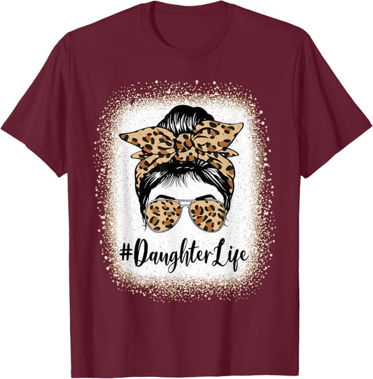 Daughter Life Bleached Leopard Messy Bun Mother's day T-Shirt - T-Shirt | Maroon